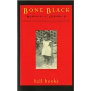 Bone Black Memories of Girlhood