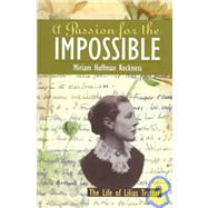 A Passion for the Impossible: The Life of Lilias Trotter