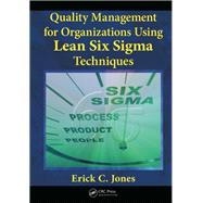 Quality Management for Organizations Using Lean Six Sigma Techniques