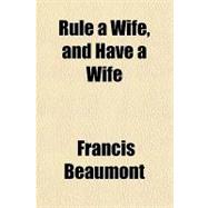 Rule a Wife, and Have a Wife