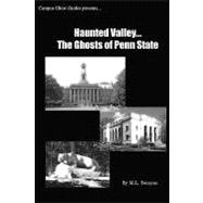 Haunted Valley... the Ghosts of Penn State