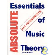 Absolute Essentials Of Music Theory: All Instruments