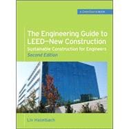 The Engineering Guide to LEED-New Construction: Sustainable Construction for Engineers (GreenSource) Sustainable Construction for Engineers