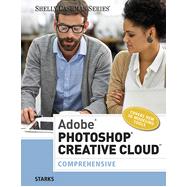 Adobe® Photoshop® Creative Cloud: Comprehensive, 1st Edition