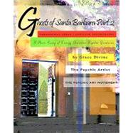 Ghosts of Santa Barbara: Paranormal Urban Landscape Photography. a Photo Essay of Energy Sensitive Psychic Locations.