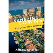Sunshine Towns New Urbanism in Florida
