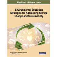 Handbook of Research on Environmental Education Strategies for Addressing Climate Change and Sustainability