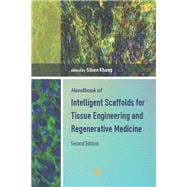 Handbook of Intelligent Scaffolds for Tissue Engineering and Regenerative Medicine, Second Edition