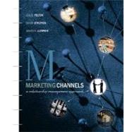 Marketing Channels : A Relationship Management Approach