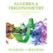 Algebra and Trigonometry Enhanced with Graphing Utilities Plus MyLab Math with Pearson eText -- 24-Month Access Card Package