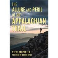 The Allure and Peril of the Appalachian Trail,9781493095124