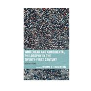 Whitehead and Continental Philosophy in the Twenty-First Century Dislocations
