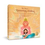 My First Hanuman Chalisa An Illustrated Translation that Kids can Read, Understand and Enjoy