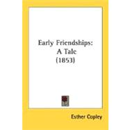 Early Friendships : A Tale (1853)