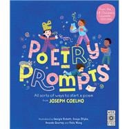 Poetry Prompts All sorts of ways to start a poem from Joseph Coelho
