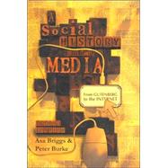 A Social History of the Media: From Gutenberg to the Internet, 2nd Edition