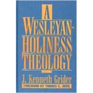 A Wesleyan-Holiness Theology