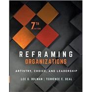 Reframing Organizations Artistry, Choice, and Leadership
