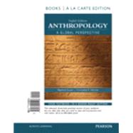 Anthropology A Global Perspective, Books a la Carte Edition