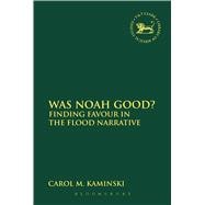 Was Noah Good? Finding Favour in the Flood Narrative