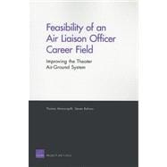 Feasibility of an Air Liaison Officer Career Field Improving the Theater Air-Ground System