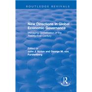 New Directions in Global Economic Governance: Managing Globalisation in the Twenty-First Century