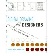 Digital Drawing for Designers : A Visual Guide to AutoCAD