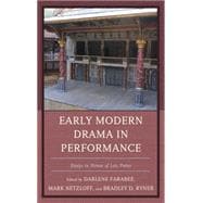 Early Modern Drama in Performance Essays in Honor of Lois Potter