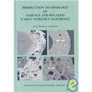 Production Technology of Faience and Related Early Vitreous Materials