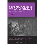 Crime and Poverty in 19th-Century England The Economy of Makeshifts
