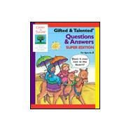 Gifted & Talented Questions & Answers Super Edition: For Ages 6-8