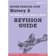 Revise Edexcel: Edexcel Gcse History a the Making of the Modern World Revision Guide