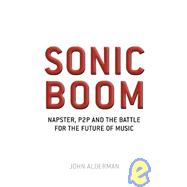 Sonic Boom: Inside the Battle for the Soul of Music