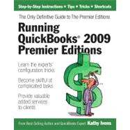 Running QuickBooks 2009 Premier Editions : The Only Definitive Guide to the Premier Editions