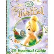 Disney Fairies: Tinker Bell: The Essential Guide