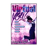 Virtual You!: Love, Beauty, Relationships, Purity, Truth