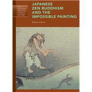 Japanese Zen Buddhism and the Impossible Painting