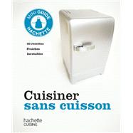 Cuisiner sans cuisson