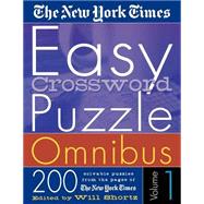 The New York Times Easy Crossword Puzzle Omnibus Volume 1 200 Solvable Puzzles from the Pages of The New York Times