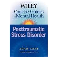 Wiley Concise Guides to Mental Health Posttraumatic Stress Disorder