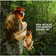How Wildlife Photography Became Art 55 Years of Wildlife Photographer of the Year