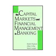 The Capital Markets & Financial Management in Banking