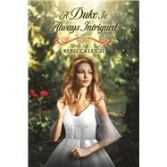 A Duke Is Always Intrigued book cover, ISBN 9781667895130