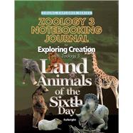 Exploring Creation with Zoology 3: Land Animals of the Sixth Day, Notebooking Journal