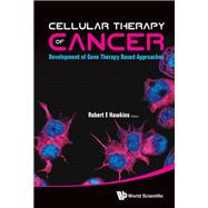 Cellular Therapy of Cancer