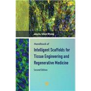 Handbook of Intelligent Scaffolds for Tissue Engineering and Regenerative Medicine