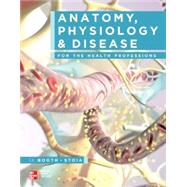 Anatomy, Physiology, and Disease for the Health Professions w/Connect Plus 1 Semester Access Card