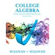 College Algebra Enhanced with Graphing Utilities Plus MyLab Math with Pearson eText -- 24-Month Access Card Package