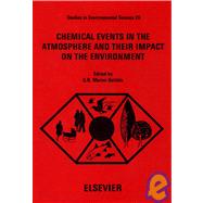 Chemical Events in the Atmosphere and Their Impact on the Environment: Proceedings of a Study Week at the Pontifical Academy of Sciences, November 7-11, 1983