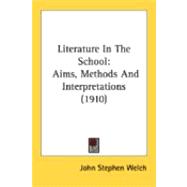 Literature in the School : Aims, Methods and Interpretations (1910)